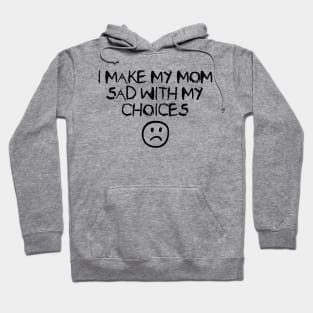 Choices Hoodie